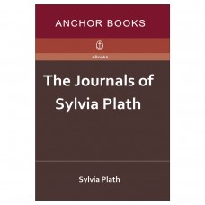 The Journals of Sylvia Plath