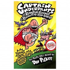 Captain Underpants and the Revolting Revenge of the Radioactive Robo Boxers 10 Captain Underpants and the Revolting Revenge of the Radioactive Robo Boxers 10