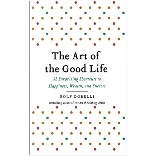 The Art of the Good Life