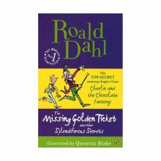 Roald Dahl The Missing Golden Ticket and Other Splendiferous Secrets
